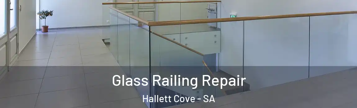 Glass Railing Repair Hallett Cove - SA