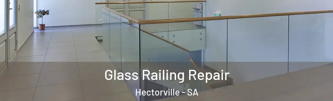 Glass Railing Repair Hectorville - SA