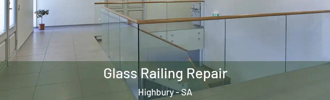 Glass Railing Repair Highbury - SA