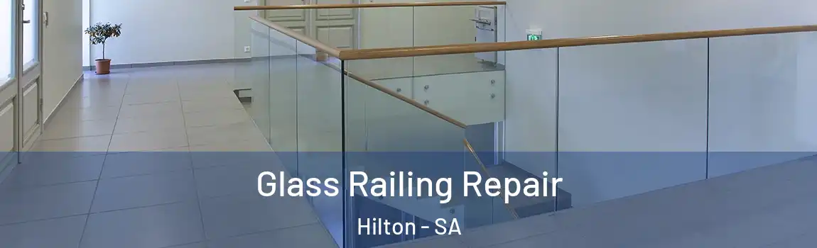 Glass Railing Repair Hilton - SA