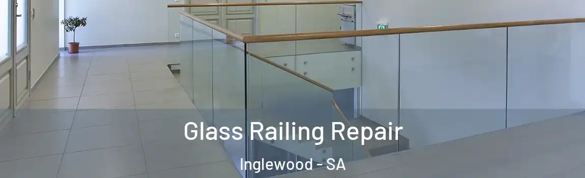  Glass Railing Repair Inglewood - SA