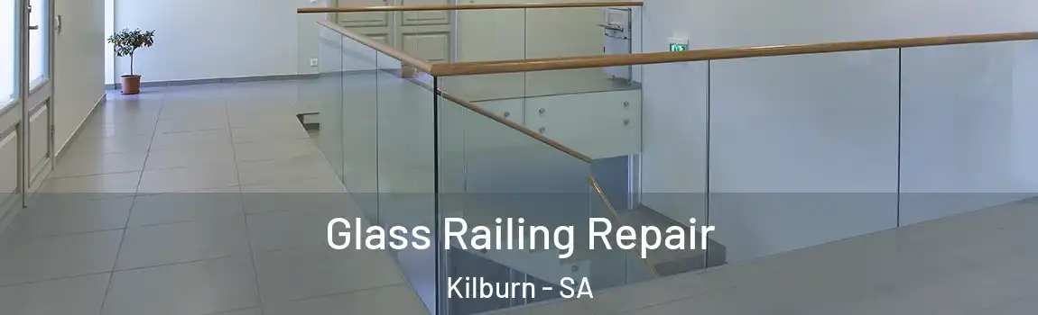 Glass Railing Repair Kilburn - SA