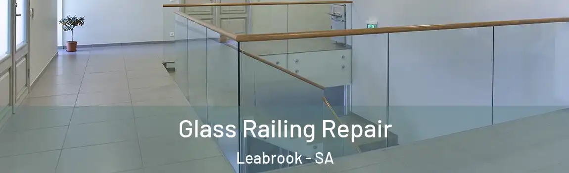  Glass Railing Repair Leabrook - SA