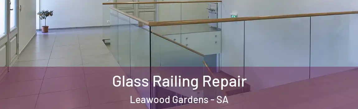 Glass Railing Repair Leawood Gardens - SA