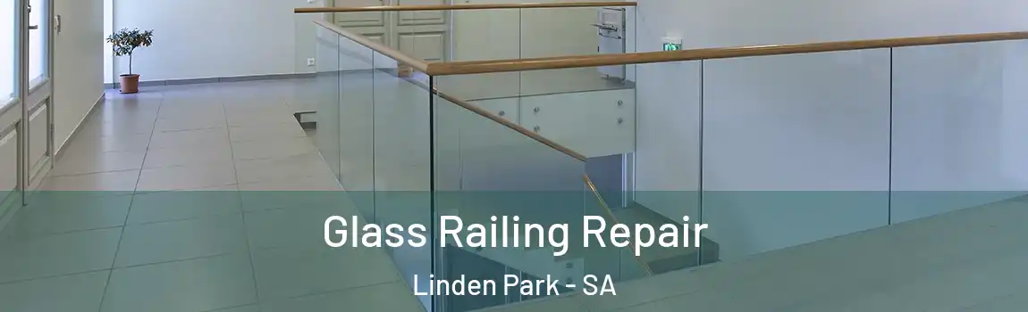  Glass Railing Repair Linden Park - SA