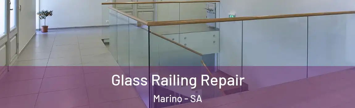 Glass Railing Repair Marino - SA