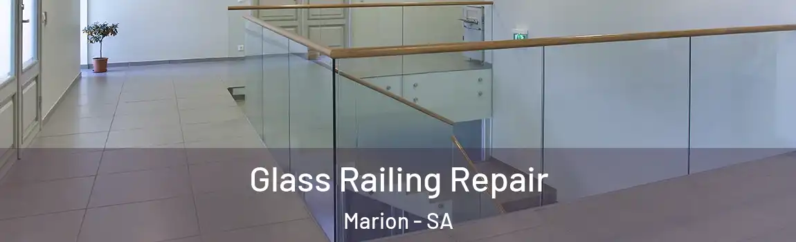 Glass Railing Repair Marion - SA