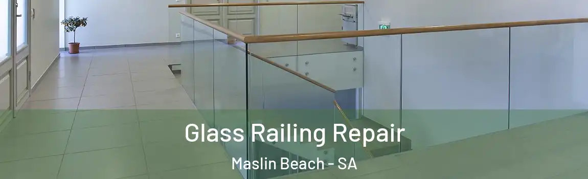 Glass Railing Repair Maslin Beach - SA