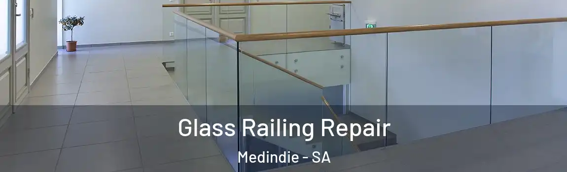Glass Railing Repair Medindie - SA