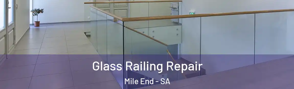  Glass Railing Repair Mile End - SA