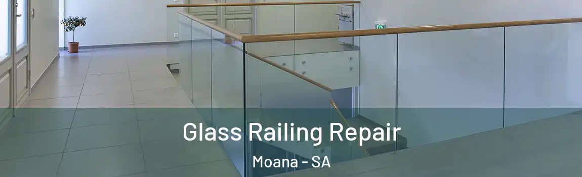 Glass Railing Repair Moana - SA