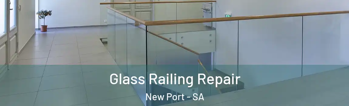  Glass Railing Repair New Port - SA