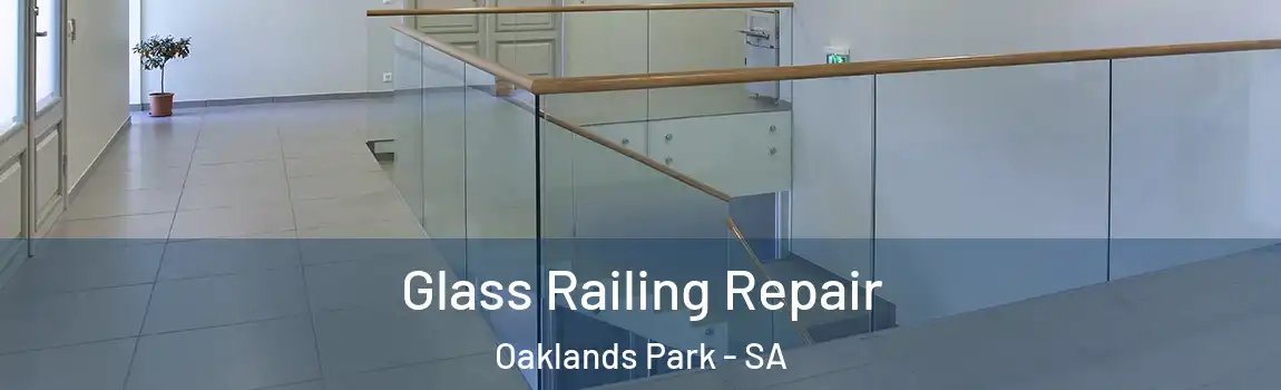 Glass Railing Repair Oaklands Park - SA