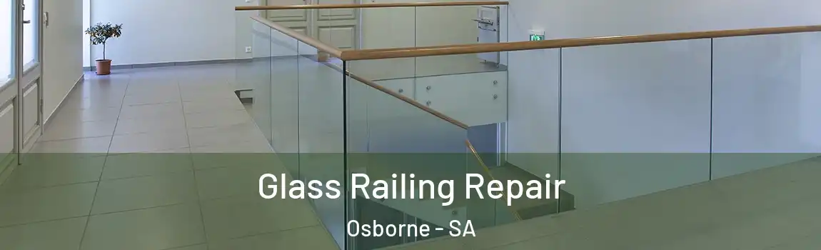  Glass Railing Repair Osborne - SA
