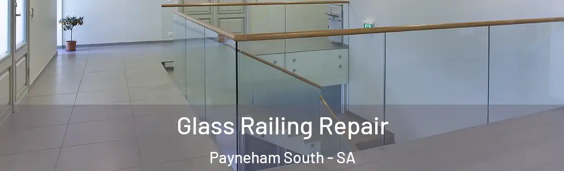  Glass Railing Repair Payneham South - SA