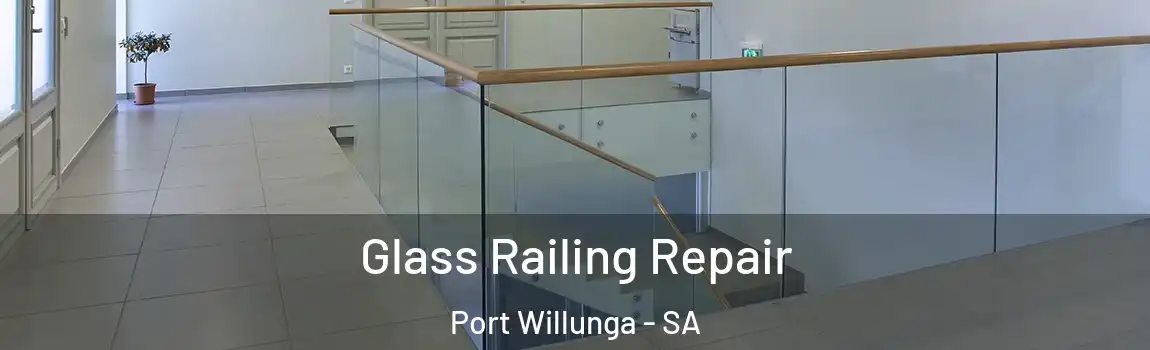  Glass Railing Repair Port Willunga - SA