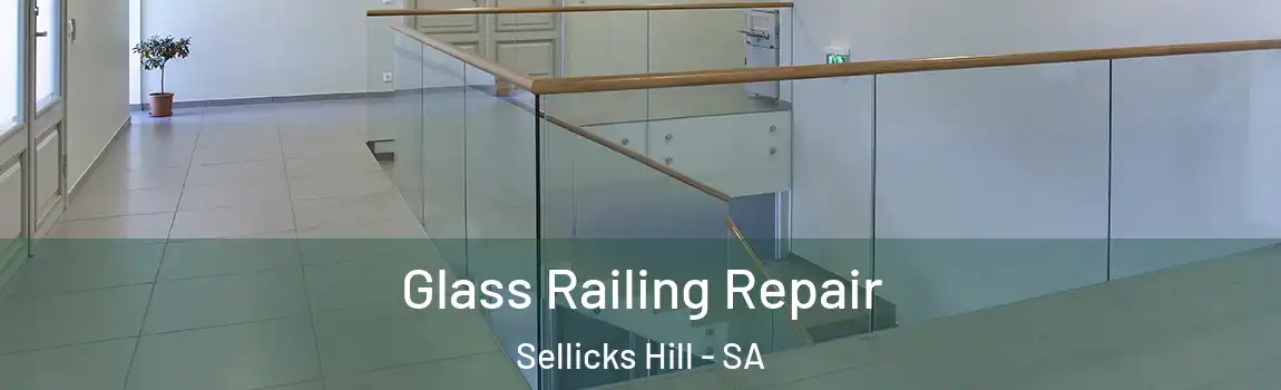 Glass Railing Repair Sellicks Hill - SA