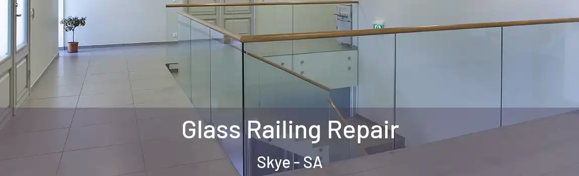  Glass Railing Repair Skye - SA