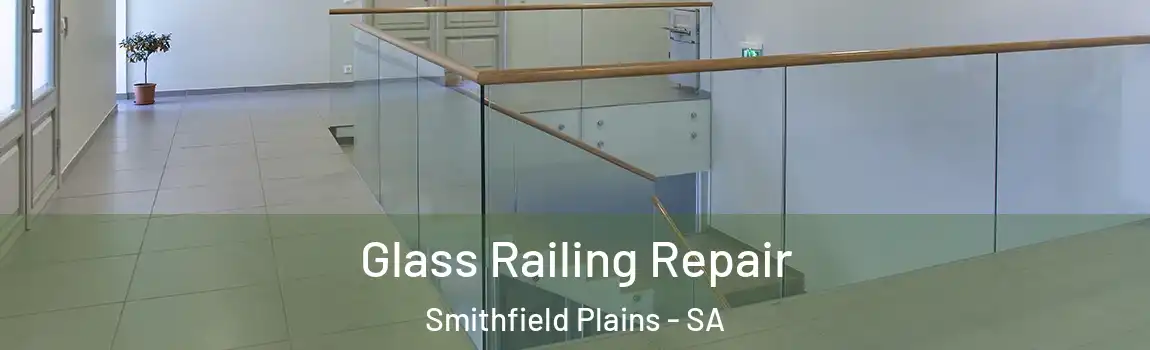  Glass Railing Repair Smithfield Plains - SA