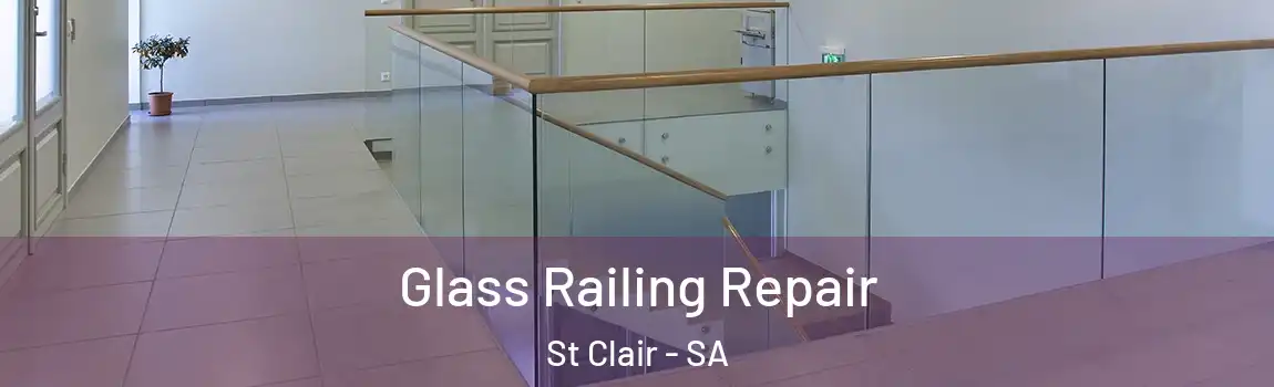 Glass Railing Repair St Clair - SA