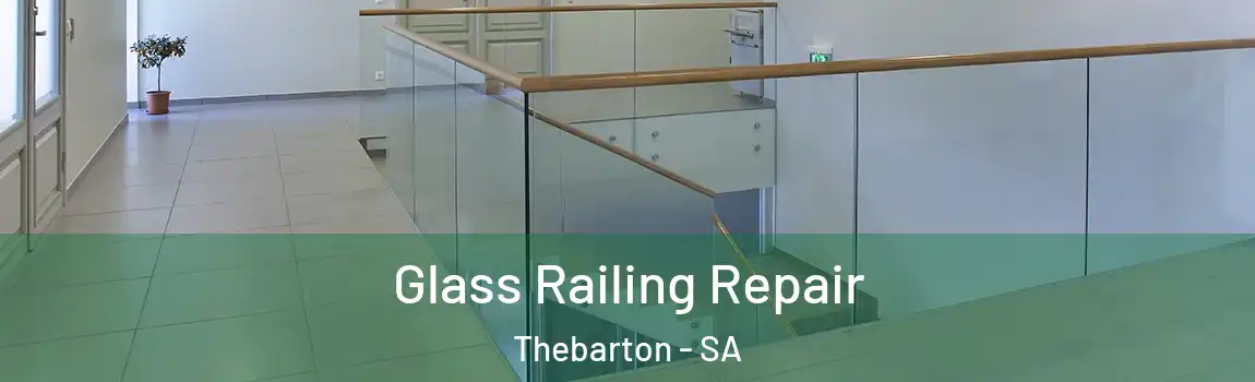  Glass Railing Repair Thebarton - SA