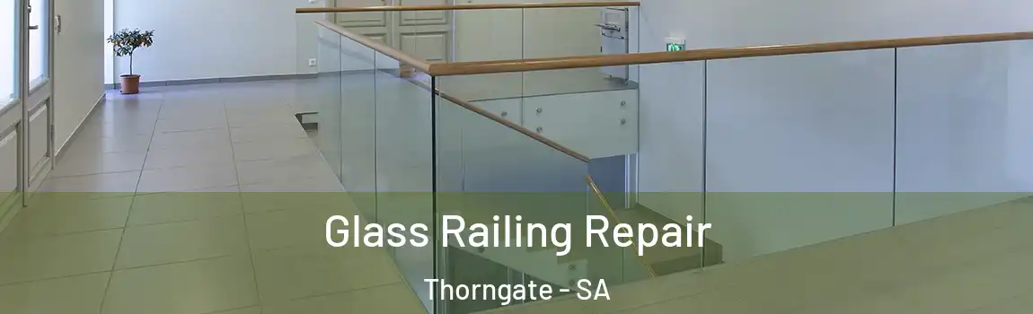  Glass Railing Repair Thorngate - SA