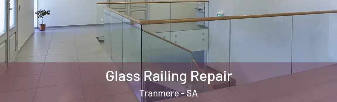 Glass Railing Repair Tranmere - SA