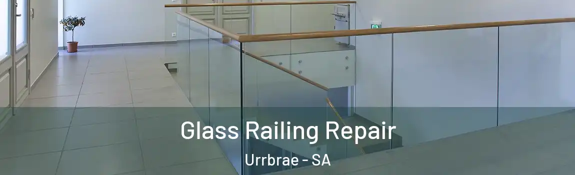 Glass Railing Repair Urrbrae - SA