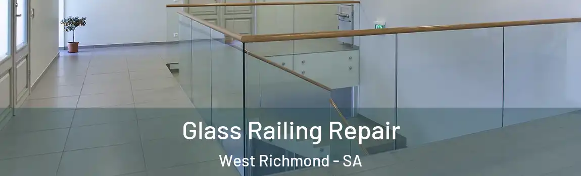 Glass Railing Repair West Richmond - SA