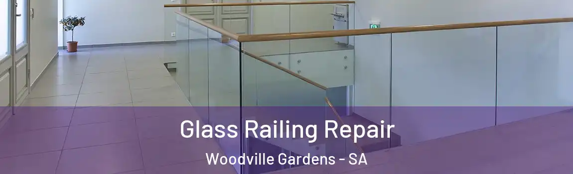 Glass Railing Repair Woodville Gardens - SA