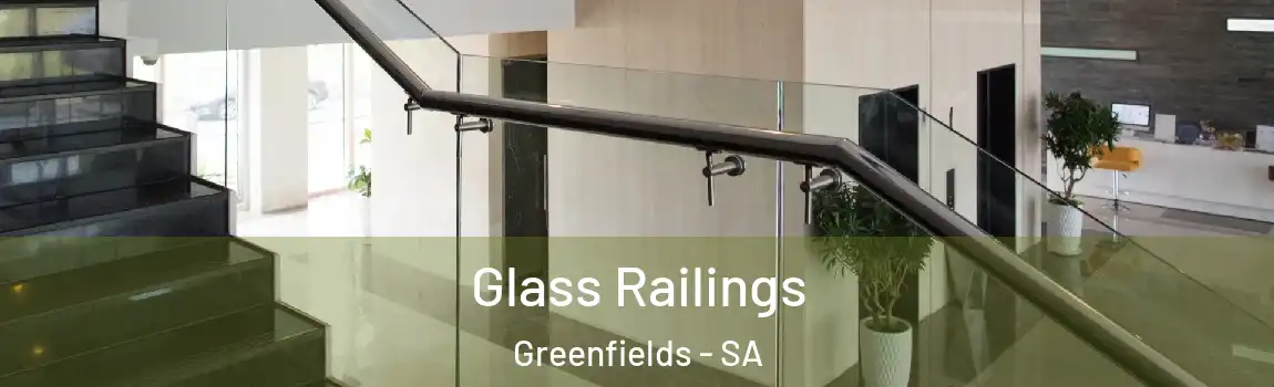  Glass Railings Greenfields - SA