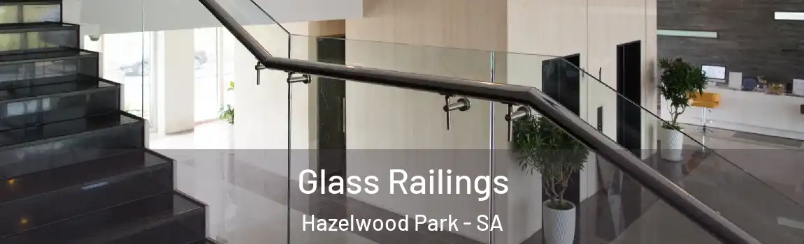 Glass Railings Hazelwood Park - SA