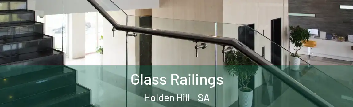 Glass Railings Holden Hill - SA