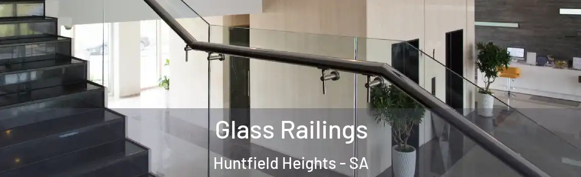  Glass Railings Huntfield Heights - SA