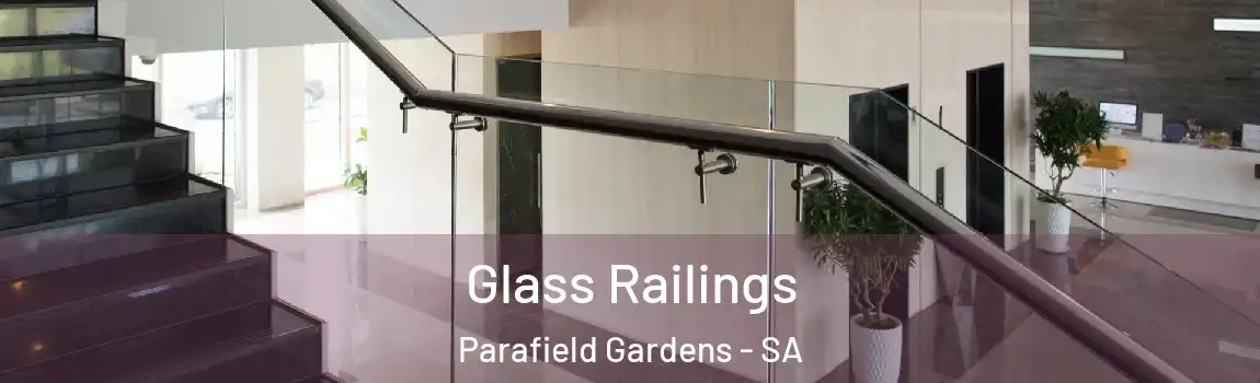 Glass Railings Parafield Gardens - SA