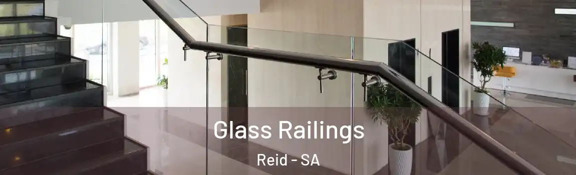  Glass Railings Reid - SA