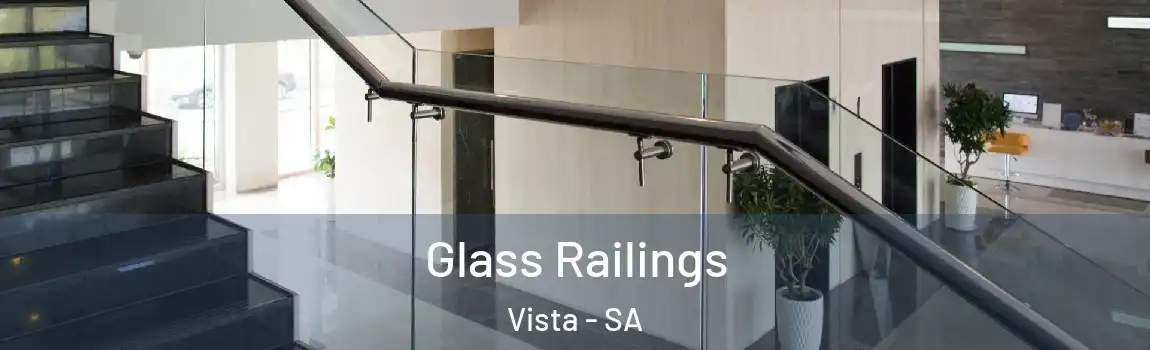 Glass Railings Vista - SA