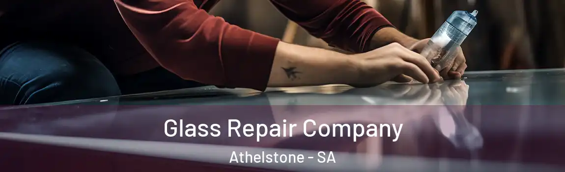 Glass Repair Company Athelstone - SA