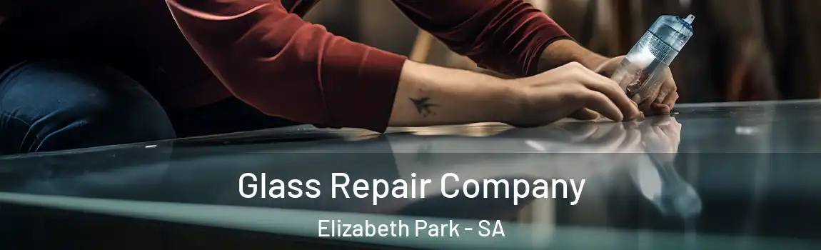  Glass Repair Company Elizabeth Park - SA