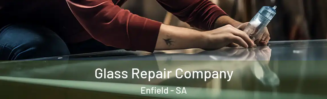 Glass Repair Company Enfield - SA