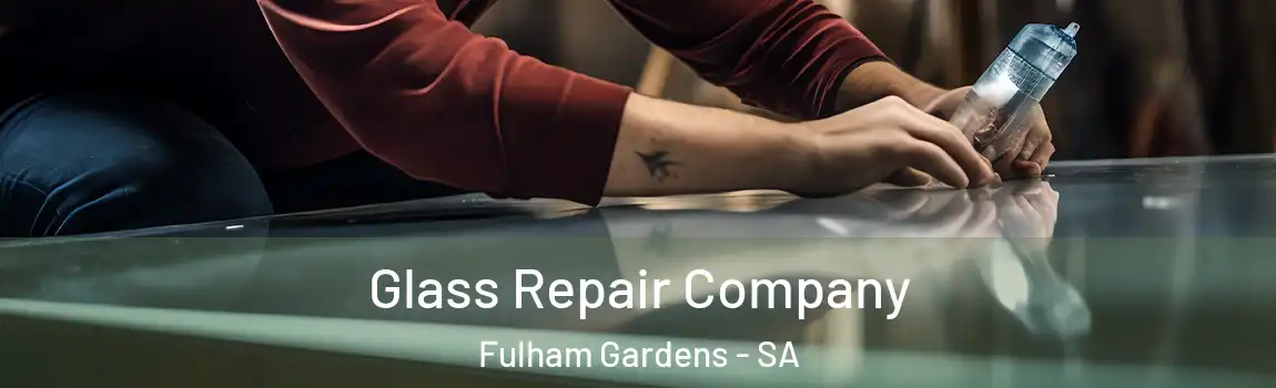  Glass Repair Company Fulham Gardens - SA