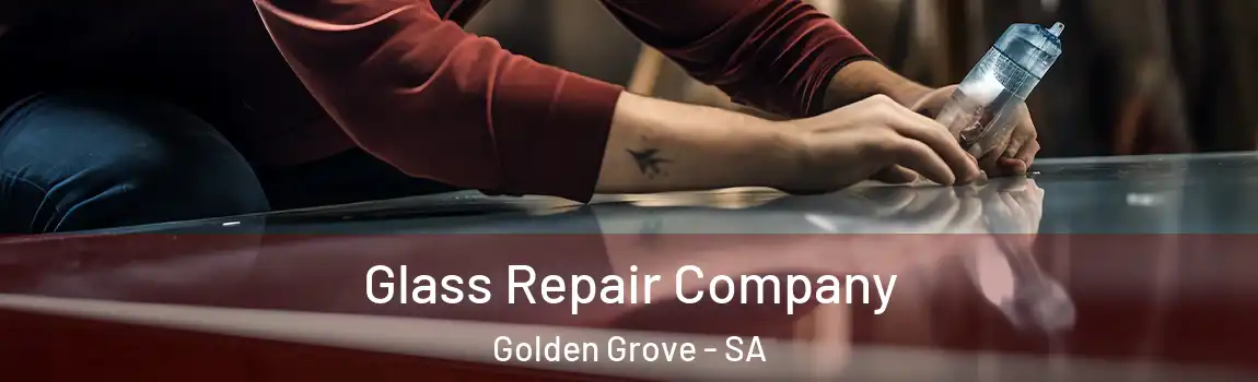 Glass Repair Company Golden Grove - SA