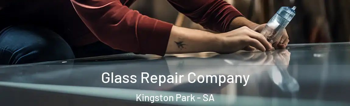  Glass Repair Company Kingston Park - SA