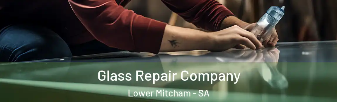 Glass Repair Company Lower Mitcham - SA