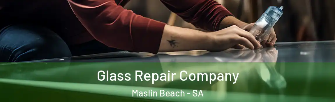 Glass Repair Company Maslin Beach - SA