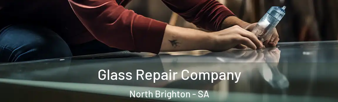  Glass Repair Company North Brighton - SA