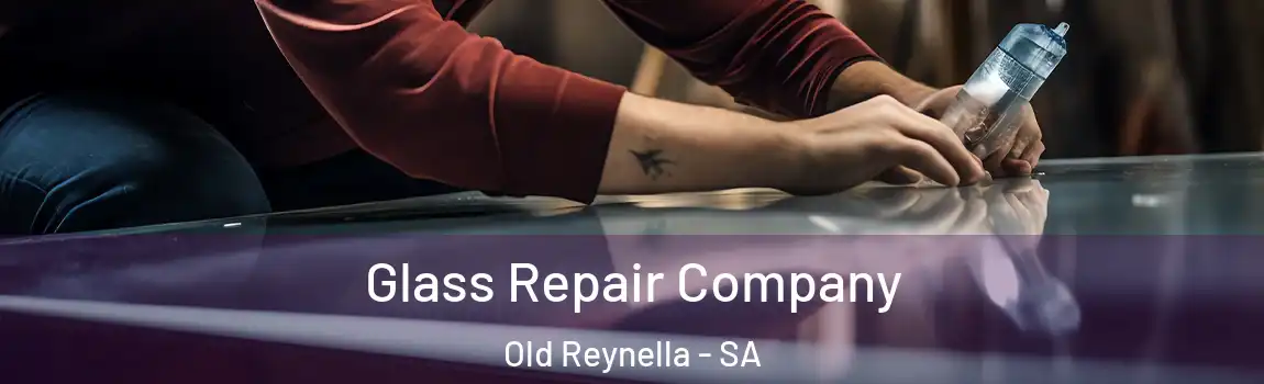 Glass Repair Company Old Reynella - SA