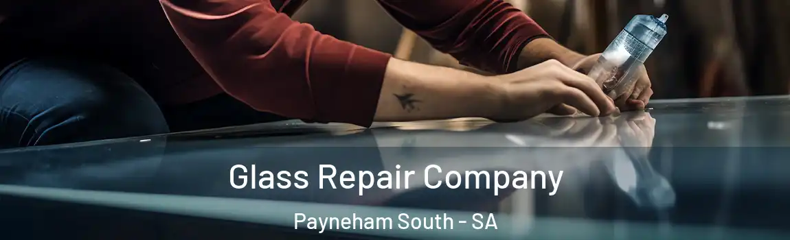 Glass Repair Company Payneham South - SA