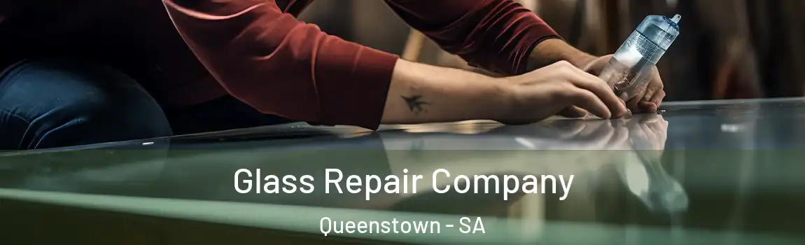 Glass Repair Company Queenstown - SA