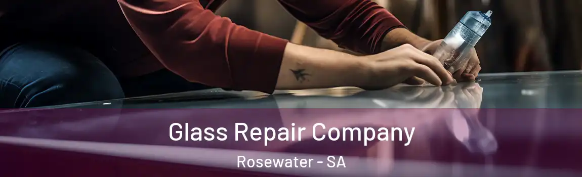 Glass Repair Company Rosewater - SA